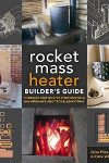 Rocket Mass Heater Builder's Guide